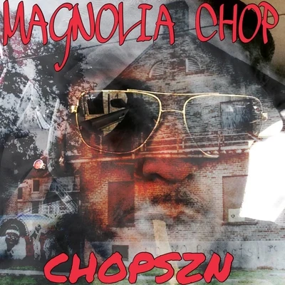 Chop Szn 專輯 Magnolia Chop/Sweetz