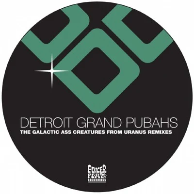 The Galactic Ass Creatures from Uranus Remixes 專輯 psycatron/Detroit Grand Pubahs