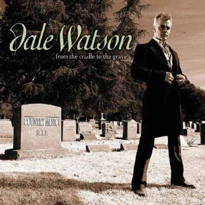 From the Cradle to the Grave 專輯 Ray Benson/Dale Watson