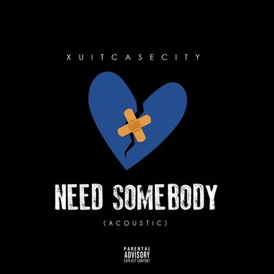 Need Somebody (Acoustic) 專輯 Lowself/XUITCASECITY/Spirix