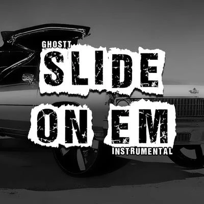 Slide On Em (Instrumental) 专辑 Ghostt/Breno Miranda/Borgges