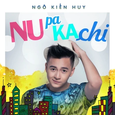 Nupakachi 專輯 Ngo Kien Huy