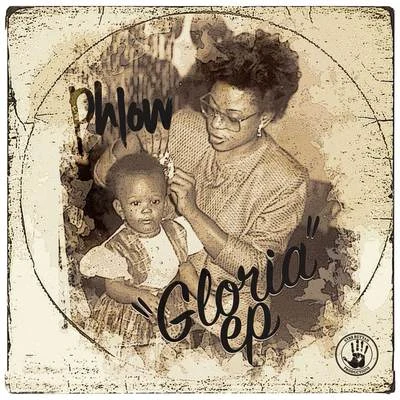 Gloria - EP 专辑 Phlow