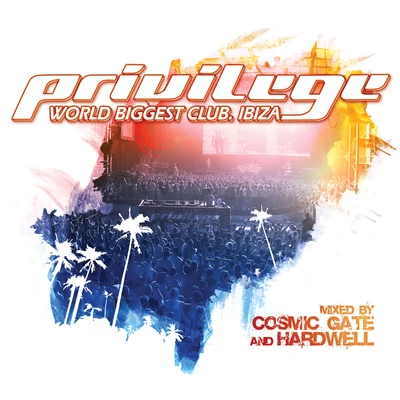 Privilege- World Biggest Club. Ibiza 專輯 Hardwell