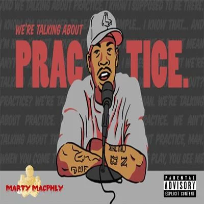 We&#x27;re Talking About Practice 专辑 Marty Macphly