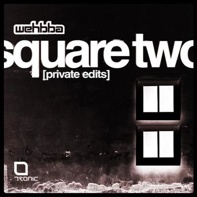 Square Two (Private Edits) 專輯 Wehbba/Maetrik/Stimming/Doomwork/Patrick Chardronnet