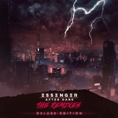 Essenger After Dark (The Remixes) [Deluxe Edition]