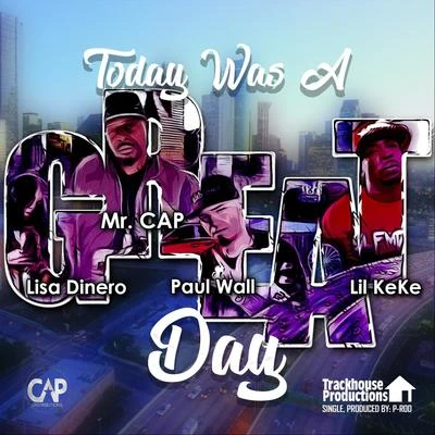 Today Was a Great Day (feat. Paul Wall, Lil KeKe & Lisa Dinero) 专辑 Paul Wall