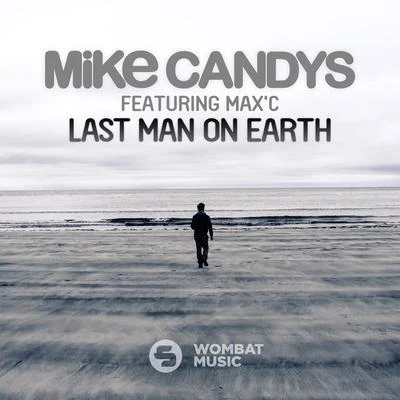 Last Man on Earth 專輯 Mike Candys