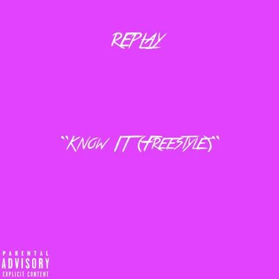 Replay Know It (Freestyle)