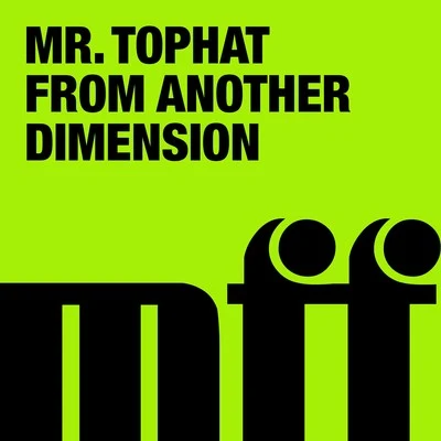 From Another Dimension 專輯 Mr. Tophat