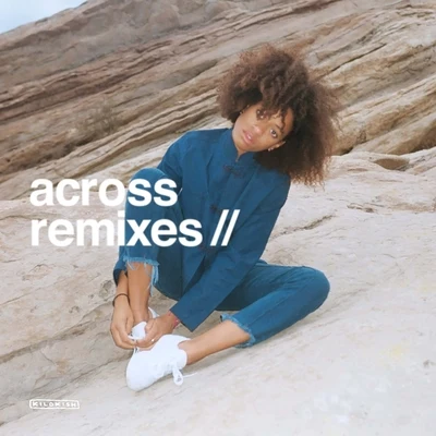 Across (Remixes) 专辑 Kilo Kish