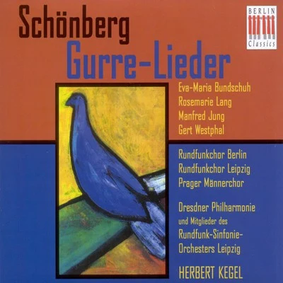 Schönberg: Gurre-Lieder 专辑 Leipzig Radio Chorus