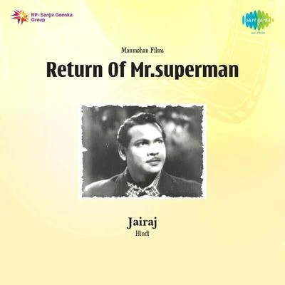 Return of Mr. Superman (Original Motion Picture Soundtrack) 專輯 Suraiya, Aroon Kumar/Veena, Pran Nath/Veena/Veena, Umashankar/Anil Biswas