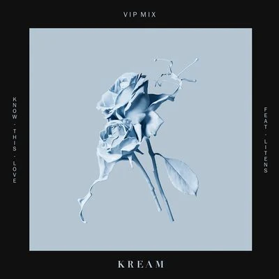 KREAMRANI Know This Love (feat. Litens) [VIP Mix]