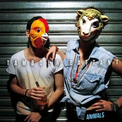 Animals 專輯 Tambour Battant