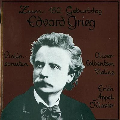 Oliver ColbentsonErich AppelClaude Debussy Zum 150. Geburtstag - Edvard Grieg - Werke für Violine und Klavier