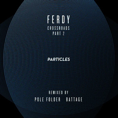 Crossroads, Pt. 2 (Pole Folder & Battage Remixes) 專輯 Ferdy/Daddys Groove