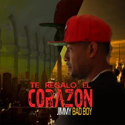 Te Regalo el Corazon 專輯 Jimmy Bad Boy