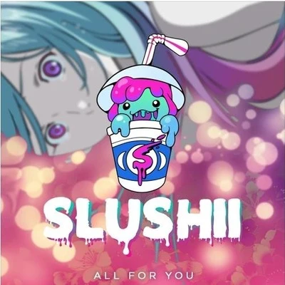 SlushiiHook N Slingsapientdream All For You