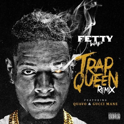 Trap Queen (feat. Quavo & Gucci Mane) 专辑 Nick Beezy/Fetty Wap