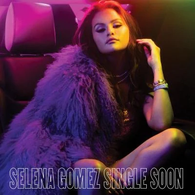 Single Soon 專輯 Selena Gomez