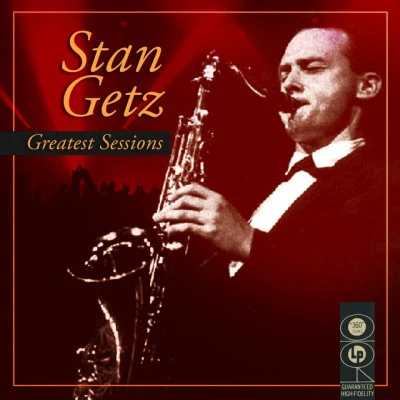 Stan Getz Greatest Sessions