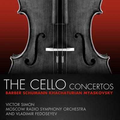 Barber, Schumann, Khachaturian, Myaskovsky: The Cello Concertos 專輯 Moscow Radio Symphony Orchestra