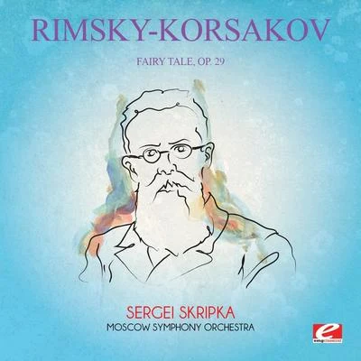 Rimsky-Korsakov: Fairy Tale, Op. 29 (Digitally Remastered) 專輯 The Capitol Symphony Orchestra/Nikolai Rimsky-Korsakov/Carmen Dragon/Pyotr Ilyich Tchaikovsky/César Cui