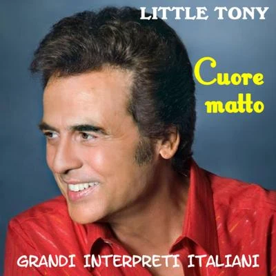 Grandi Interpreti Italiani: Cuore matto - EP 專輯 Alberto Iglesias/Little Tony/Sara Montiel/Quintino & Blasterjaxx