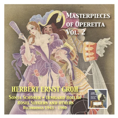 Herbert Ernst Groh MASTERPIECES OF OPERETTA - The Best Historical Recordings, Vol. 2 (1943-1960)