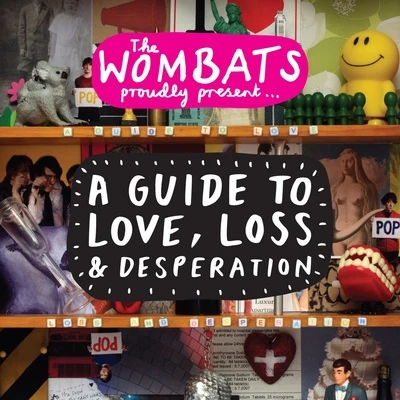 A Guide to Love, Loss & Desperation 專輯 The Wombats