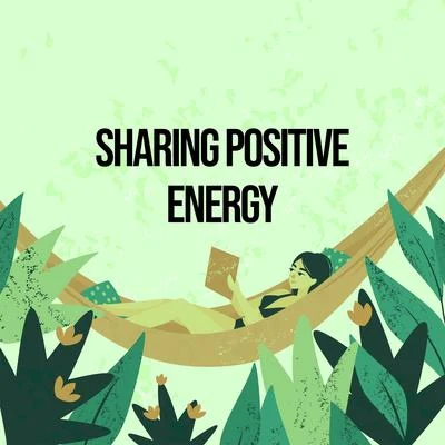 Sharing Positive Energy - Relax and Feel So Good, Peace & Harmony, Happy Moments 专辑 Restful Music Consort/Positive Thinking World