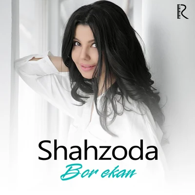 Bor Ekan 專輯 Shahzoda/Shohruhxon/bojalar/Munisa Rizayeva