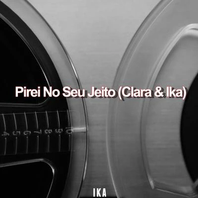 Pirei No Seu Jeito 專輯 Clara/Markscheider Kunst/DJ >H