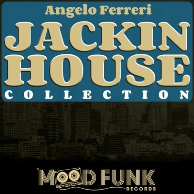 Angelo Ferreri JACKIN HOUSE Collection