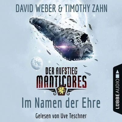 Im Namen der Ehre - Der Aufstieg Manticores - Manticore-Reihe 1 (Ungekürzt) 专辑 Philip Sklar/Arnold Eidus/George Ricci/Harry Shulman/Louis Spohr