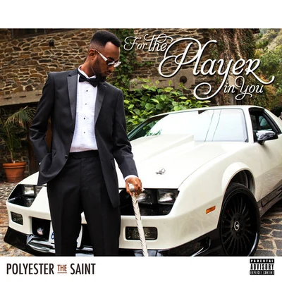 For The Player In You 專輯 Polyester the Saint