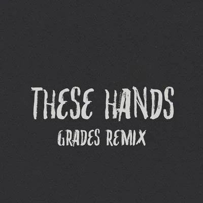 These Hands (GRADES Remix) 專輯 Samm Henshaw