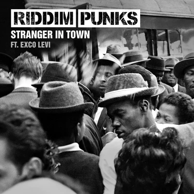 Stranger in Town (feat. Exco Levi) 專輯 Riddim Punks