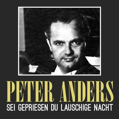 Sei gepriesen du Lauschige Nacht 专辑 Peter Allen/Peter Anders