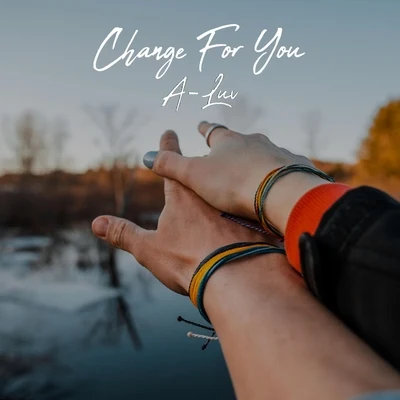 Change for You (feat. Wes Writer & Daramola) 專輯 A-Luv/Adam K/Tamara/Katoline/Lojak