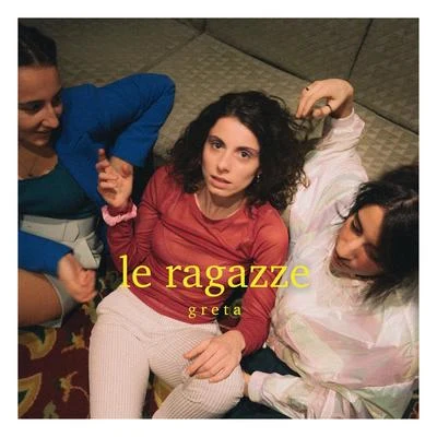 Le ragazze 專輯 Greta