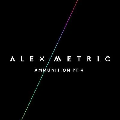 Ammunition Pt. 3 專輯 Alex Metric