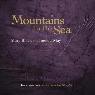 Mary Black Mountains to the Sea