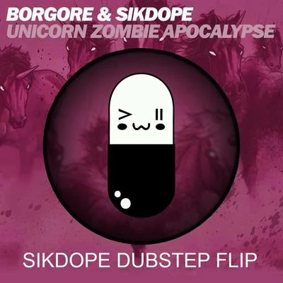 Unicorn Zombie Apocalypse ( ******* Dubstep Flip ) 專輯 Sikdope/Darkzy/Dread MC