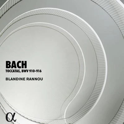 Blandine RannouPaul AgnewElizabeth KennyAnne-Marie Lasla Bach: Toccatas, BWV 910-916 (Alpha Collection)