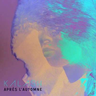 Après l&#x27;automne 专辑 Gifta/Kalash