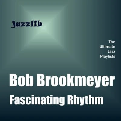 Fascinating Rhythm 專輯 Bob Brookmeyer