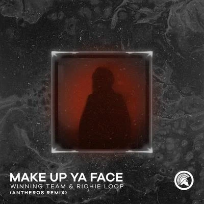 Make Up Ya Face (Antheros Remix) 專輯 Richie Loop/Ultimate Rejects